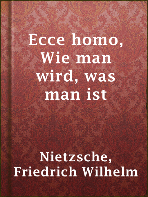 Upplýsingar um Ecce homo, Wie man wird, was man ist eftir Friedrich Wilhelm Nietzsche - Til útláns